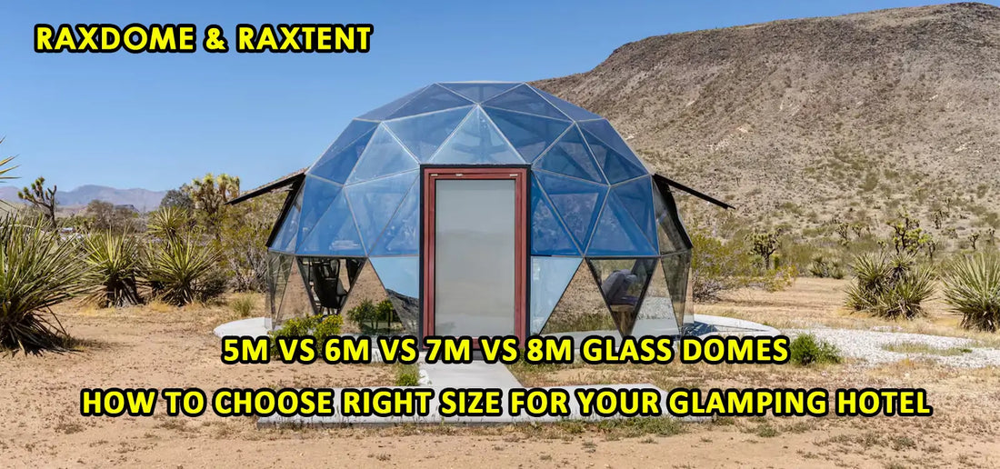 how to choose glass dome size for glamping hotel