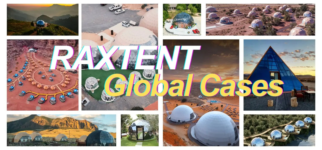 Discover RAXTENT & RAXDOME 268+ Glamping Projects Worldwide