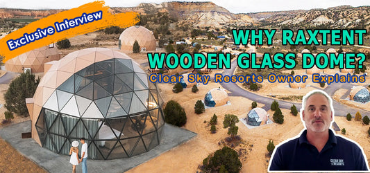 Why RAXTENT Wooden Glass Dome 