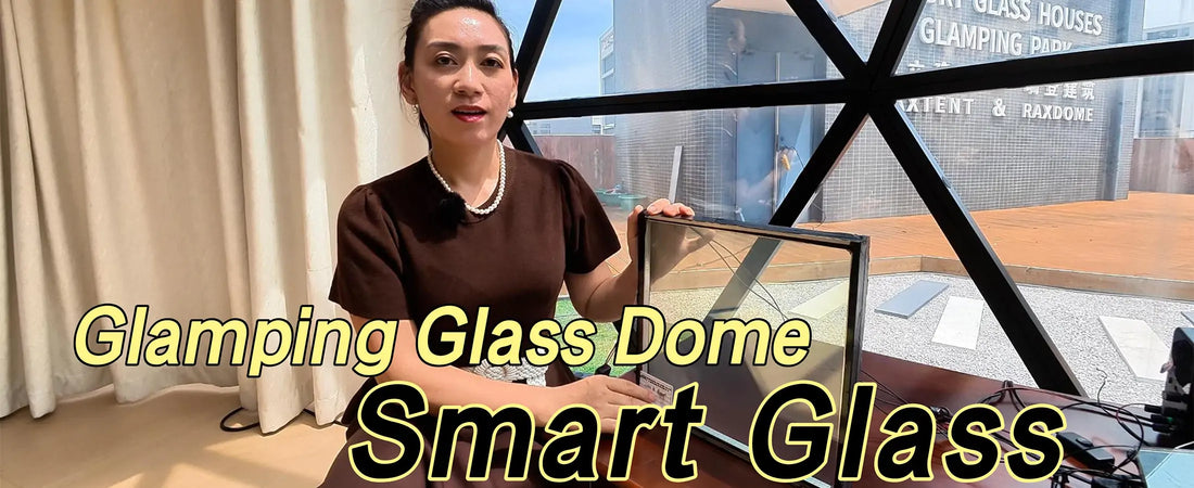 glamping glass dome with smart glass